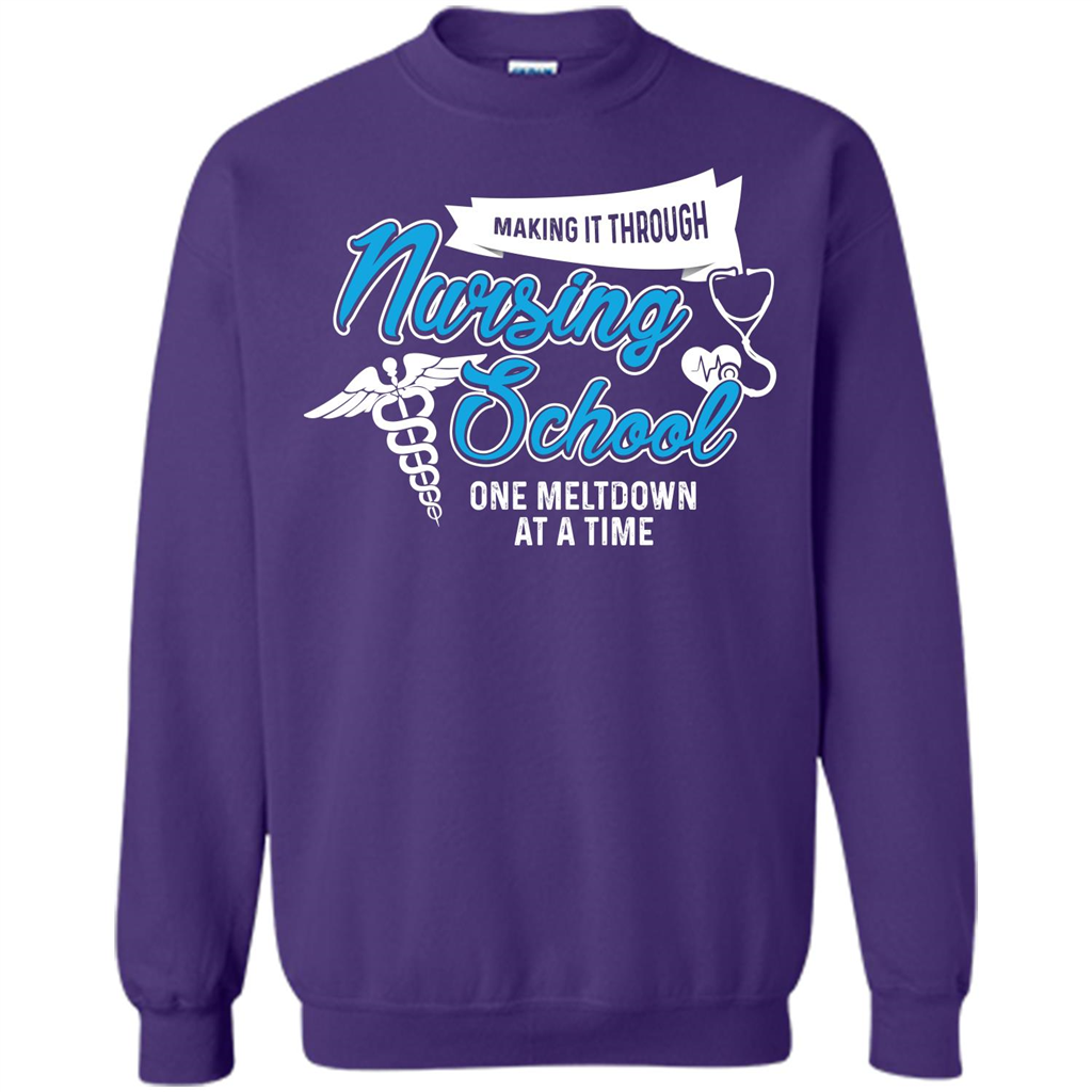 Nurse T-shirt Making It Through Nursing School One Meltdown T-shirt