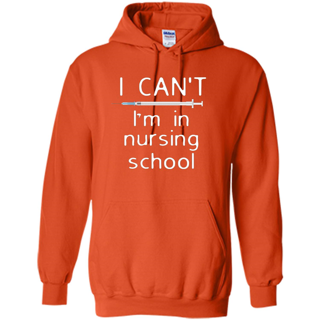 Funny Nurse T-shirt I Can't I'm In Nursing School T-shirt Orange