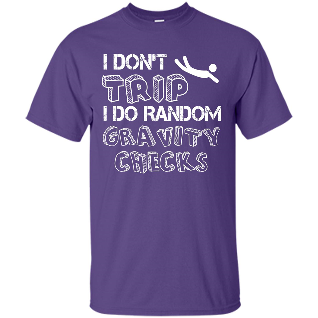 I Don't Trip I Do Random Gravity Checks T-shirt Purple