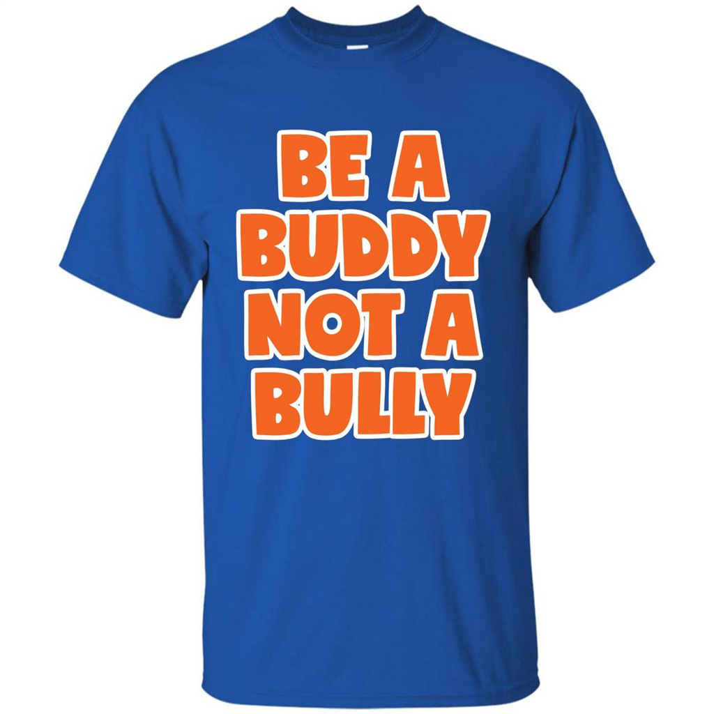 Be A Buddy Not A Bully T-shirt Teachers Kids Royal