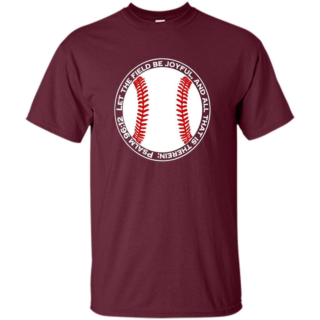 Baseball Player T-shirt Let The Field Be Joyful Maroon
