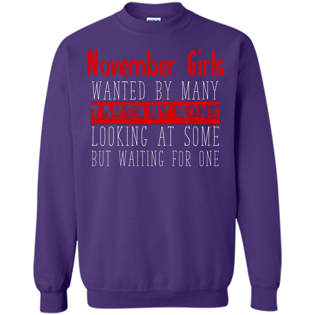 November Girls Wanted By Many Taken By None Looking At Some T-shirt