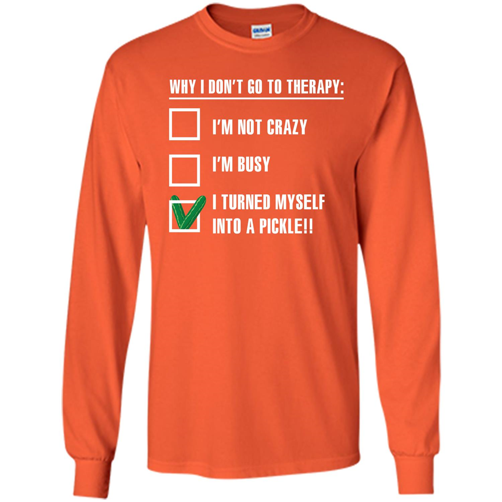 Pickle T-shirt I Turned Myself Into A Pickle T-shirt Orange