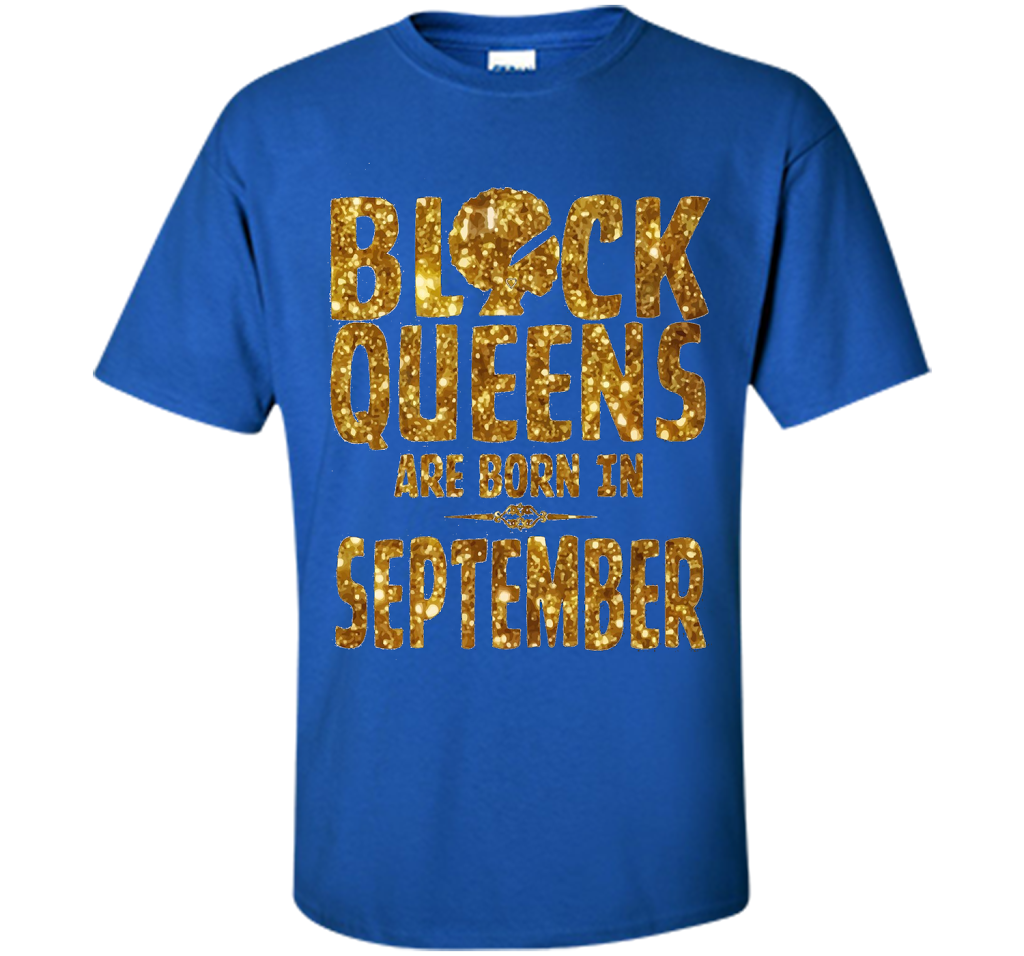 September T-shirt Black Queens Are Born In September T-shirt Royal