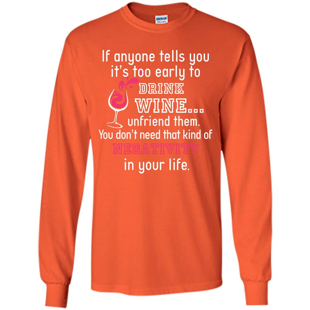 Wine T-shirt If Anyone Tells You It’s Too Early To Drink Wine T-shirt Orange
