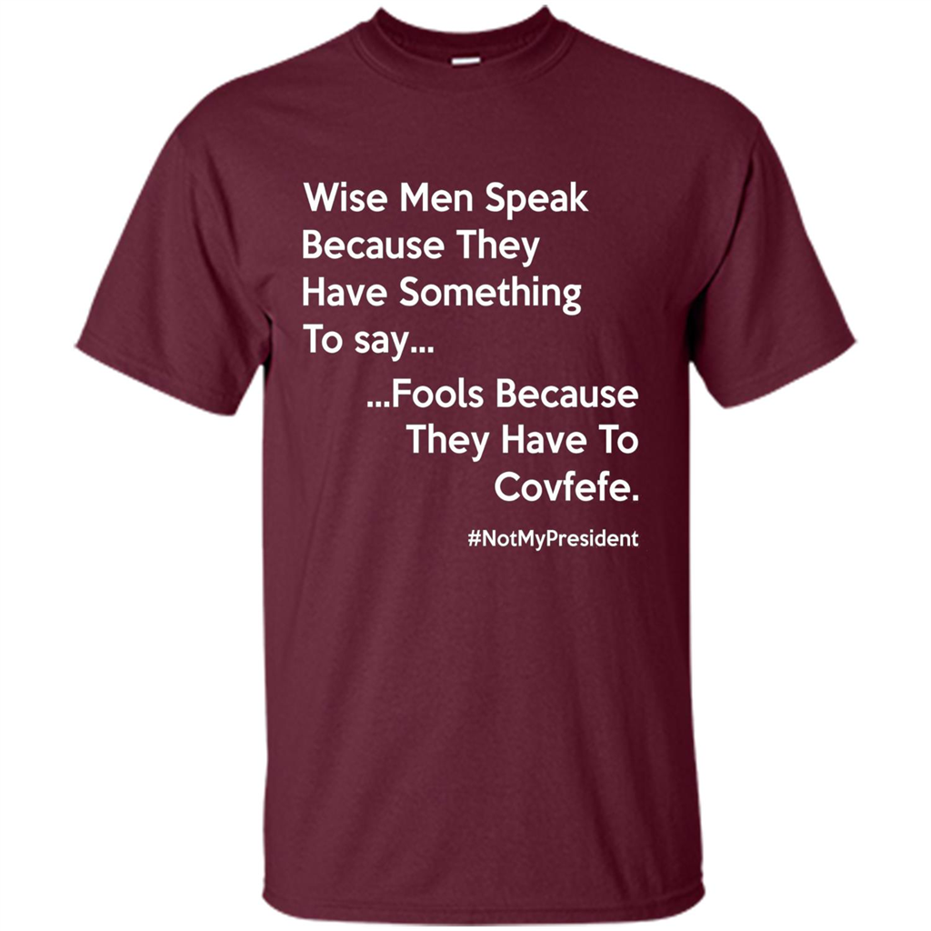 American T-shirt Wise Speak Because They Have Something To Say Maroon