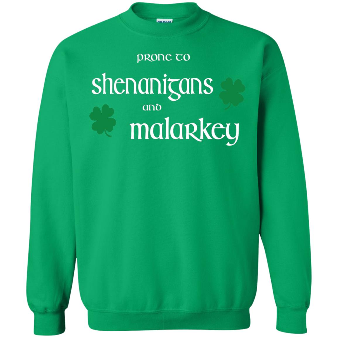Prone To Shenanigans And Malarkey St Patricks Day T-shirt Irish Green