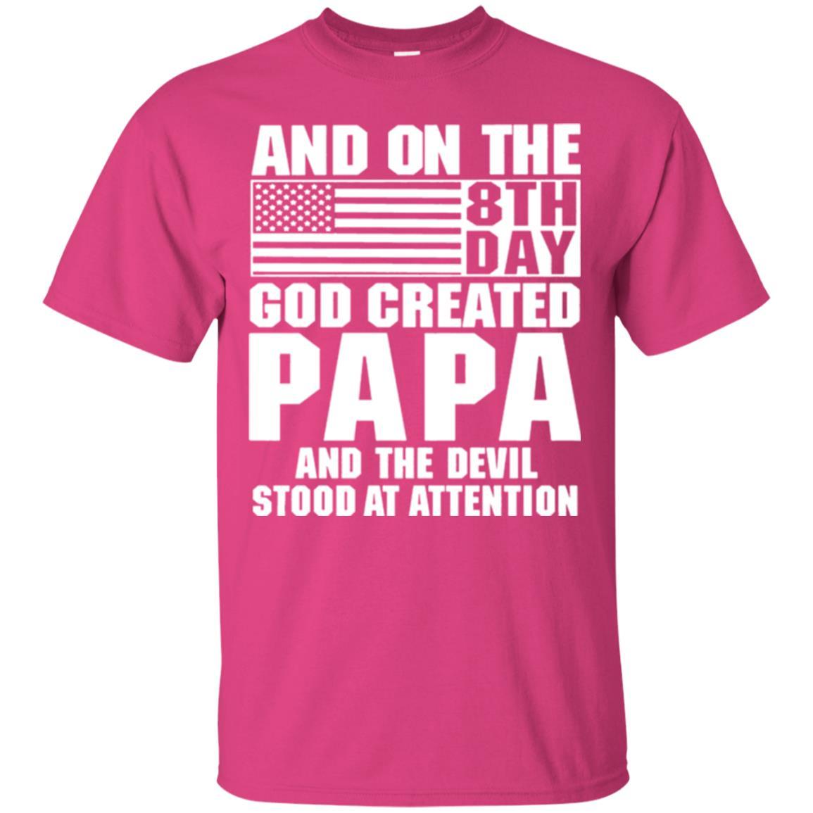 Papa T-shirt And On The 8th Day God Creadted Papa Heliconia