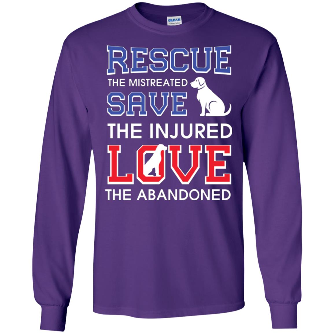 Dog Lover T-shirt Rescue The Mistreated Save The Injured Love The Abandoned Purple