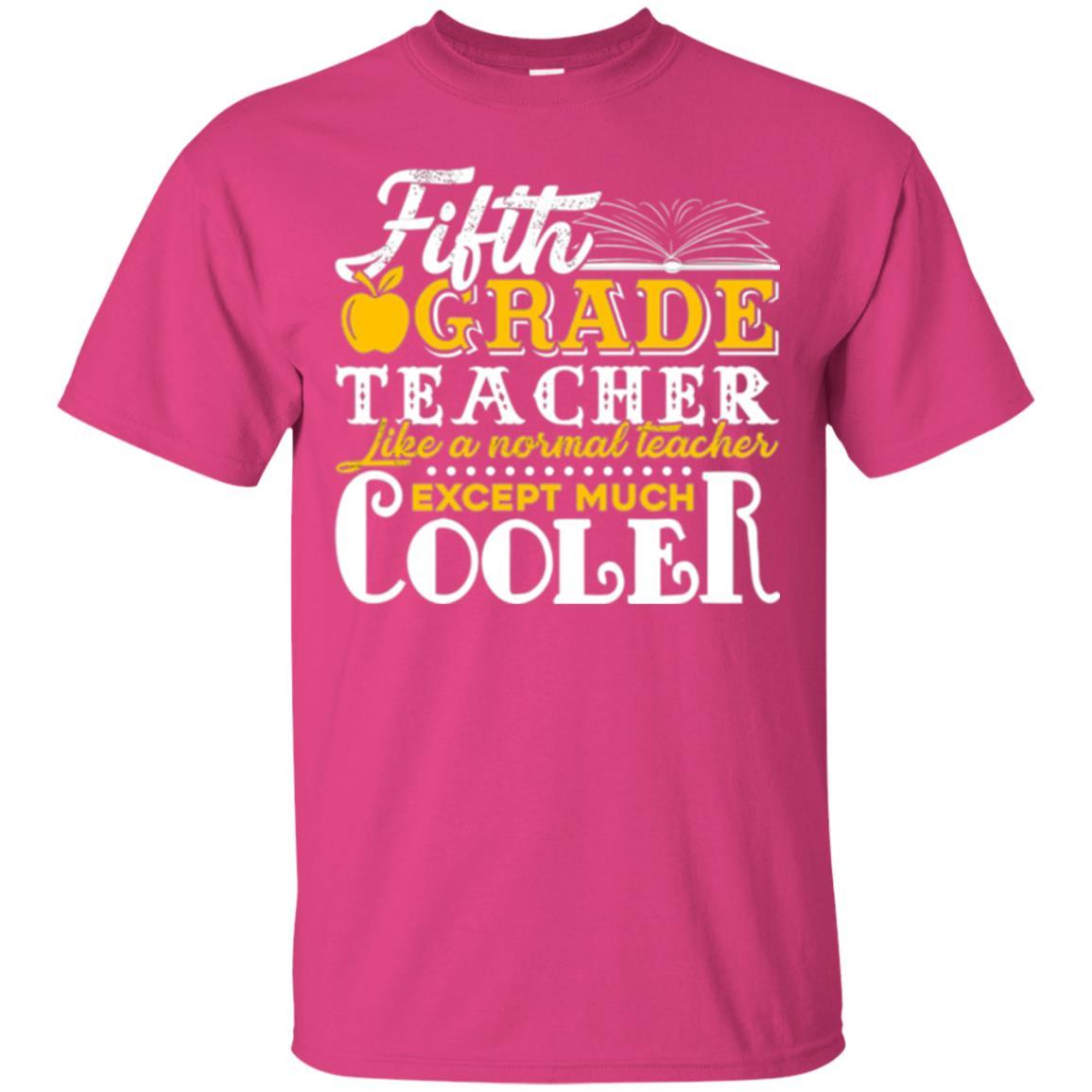 Teacher T-shirt Fifth Grade Teacher Like A Normal Teacher Heliconia