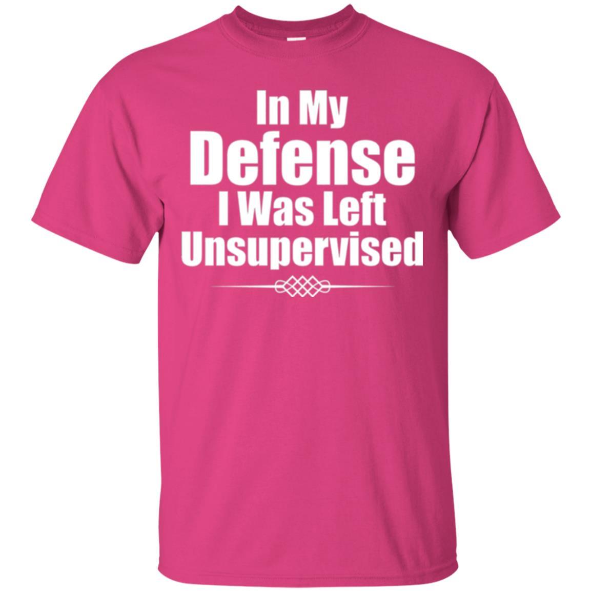 In My Defense I Was Left Unsupervised T-shirt Heliconia