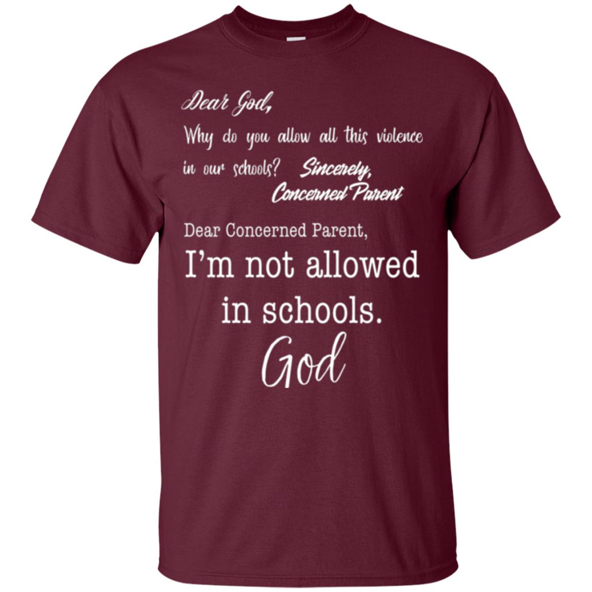 Dear God Why Not Allowed In Schools Christian T-shirt Maroon