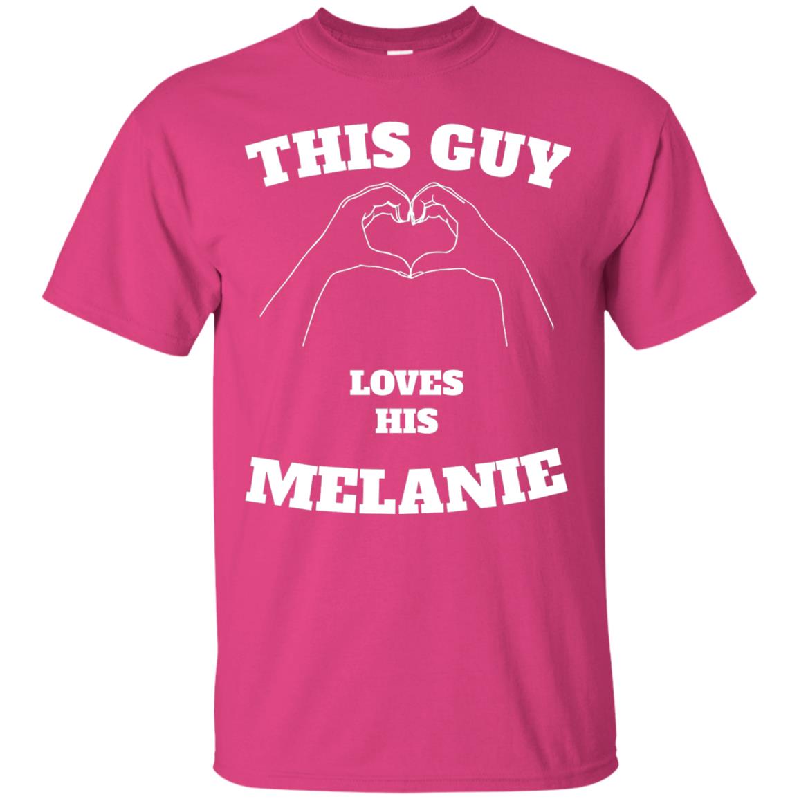 Valentine Day T-shirt This Guy Loves His Melanie Heliconia