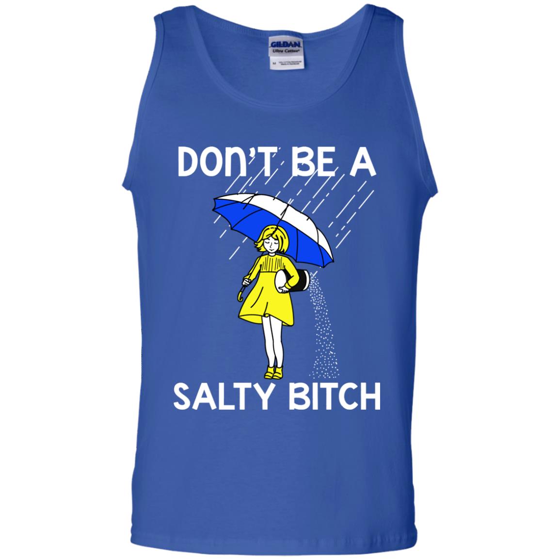 Don_t Be A Salty Bitch Shirt Royal