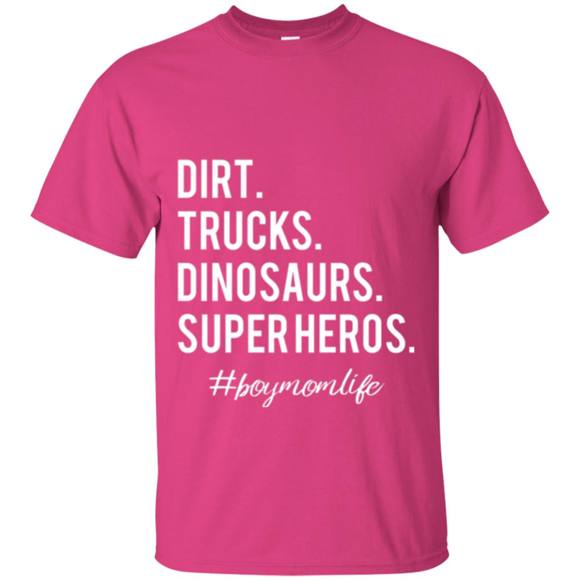 Dirt Trucks Dinosaurs Super Heros #boymomlife Mommy T-shirt Heliconia