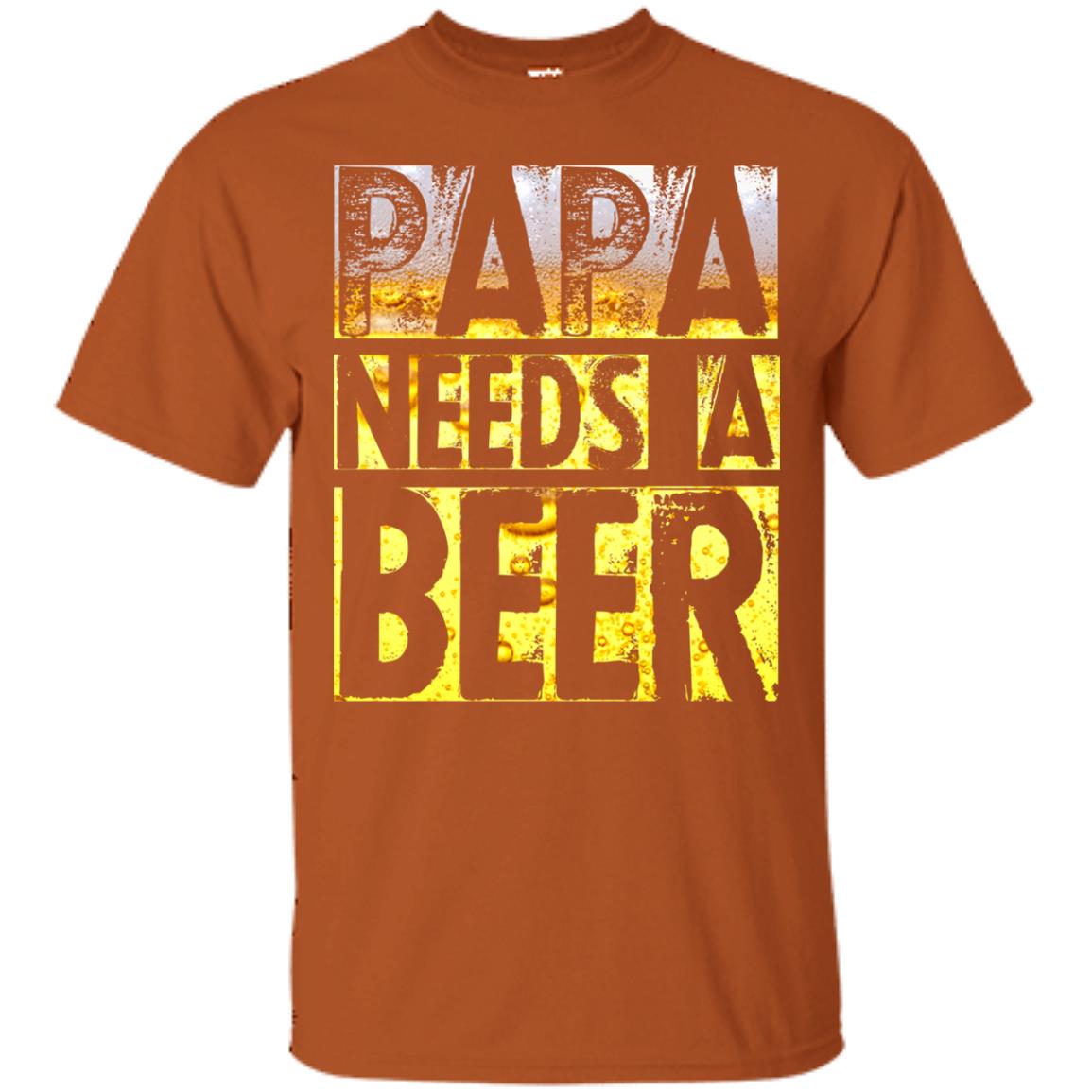 Papa Needs A Beer Shirt For Men Loves Beer Texas Orange