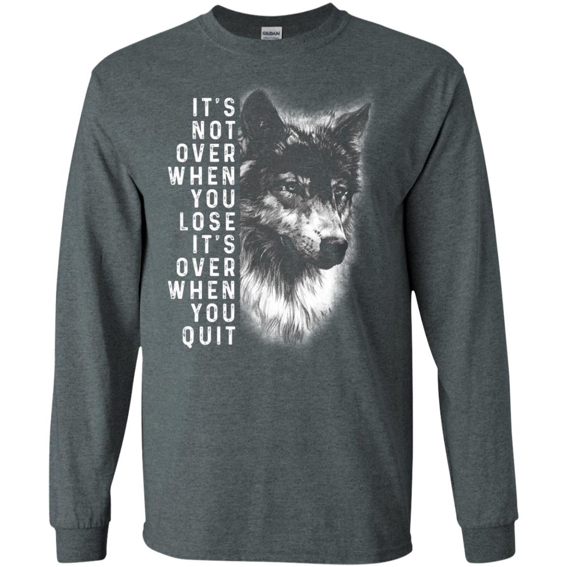 It_s Not Over When You Lose It_s Over When You Quit Shirt Dark Heather
