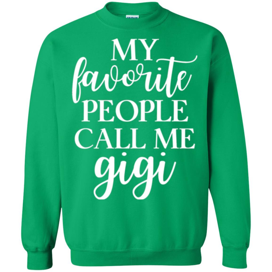Nana T-shirt My Favorite People Call Me Gigi Irish Green
