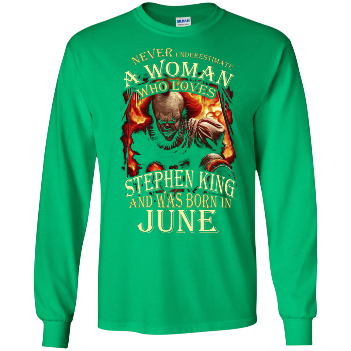 June T-shirt Never Underestimate A Woman Who Loves Stephen King Irish Green