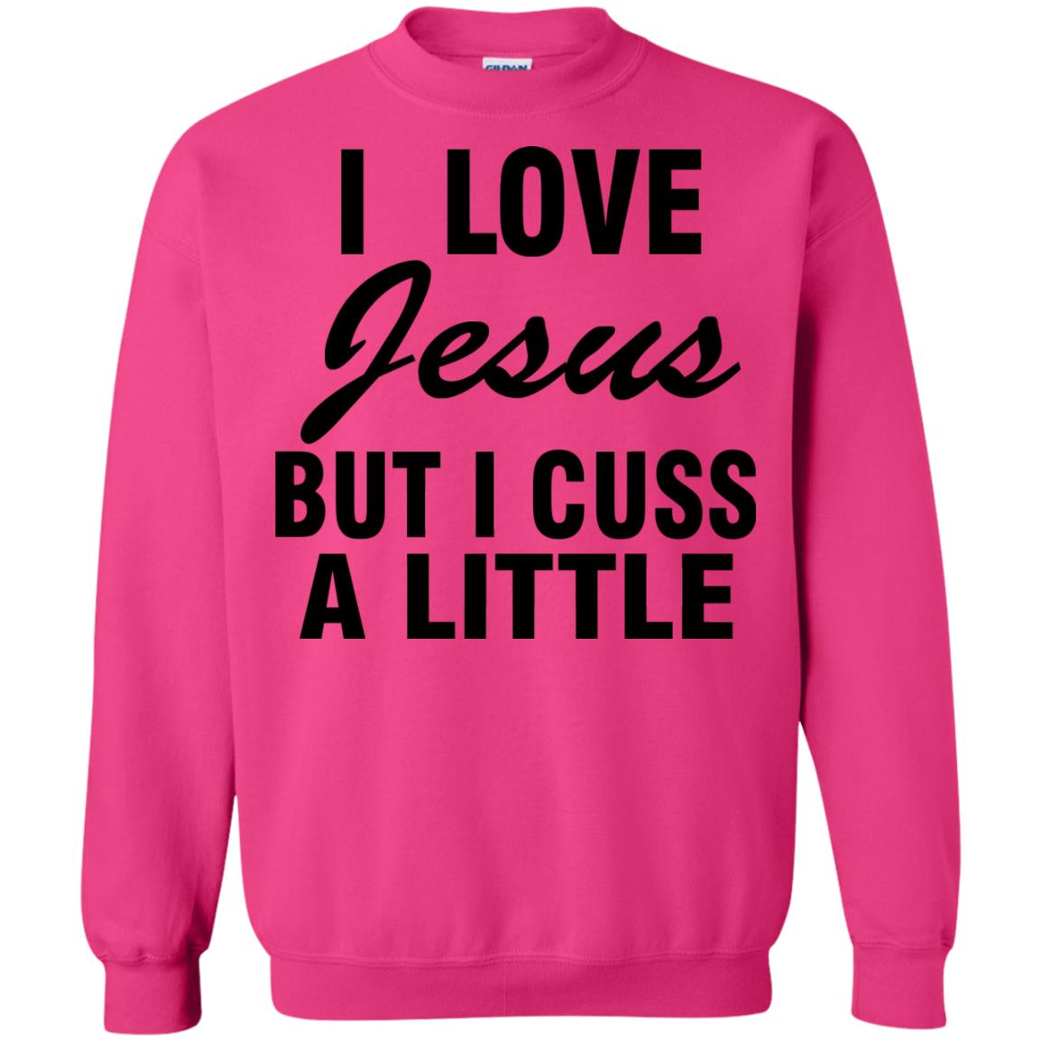 I Love Jesus But I Cuss A Little Shirt Heliconia