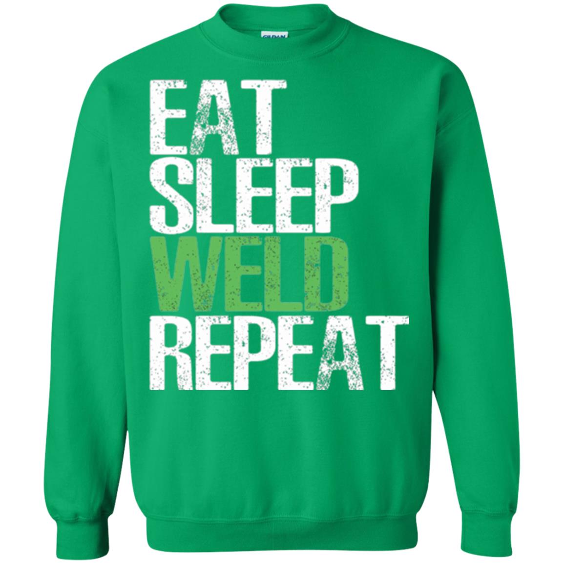 Welding T-shirt Eat Sleep Weld Repeat Irish Green