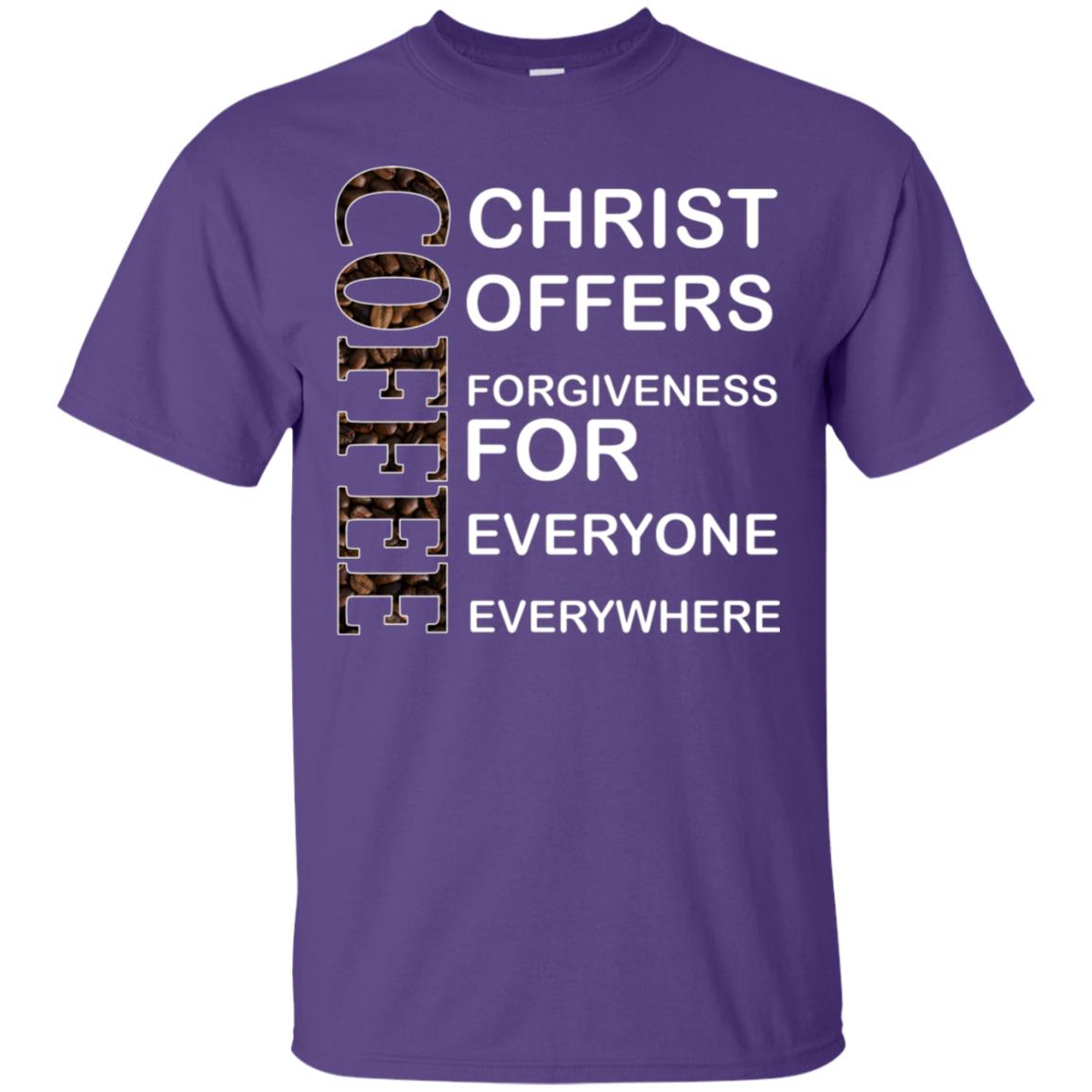 Christ Offers Forgiveness For Everyone Everywhere Coffee Gift Shirt Purple