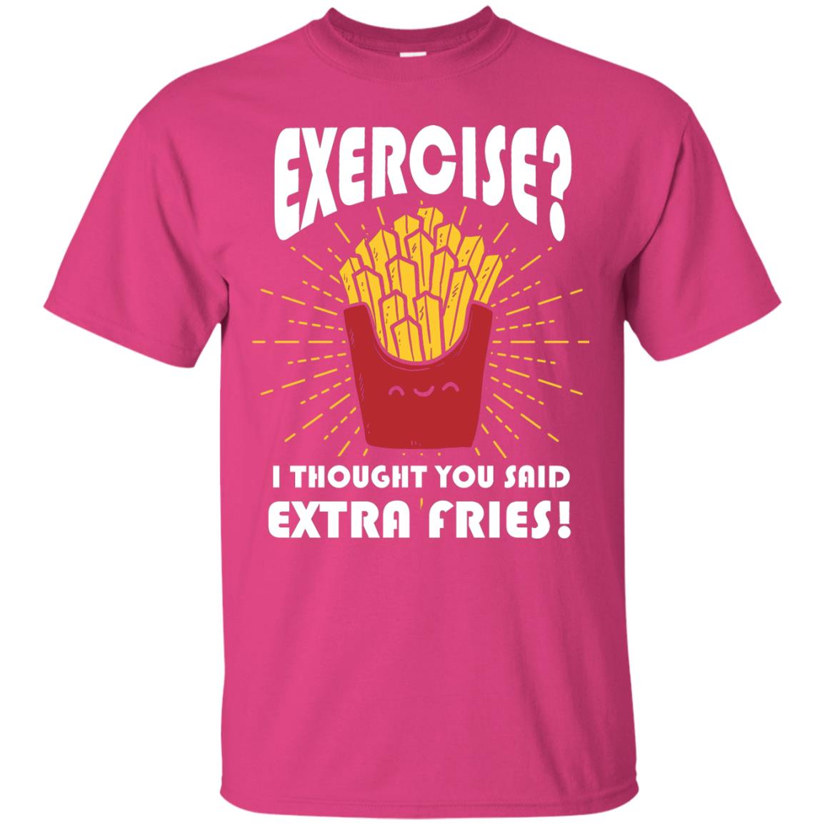Exercise I Thought You Said Extra Fries Funny Fitness Gift Shirt For Personal Trainer Heliconia