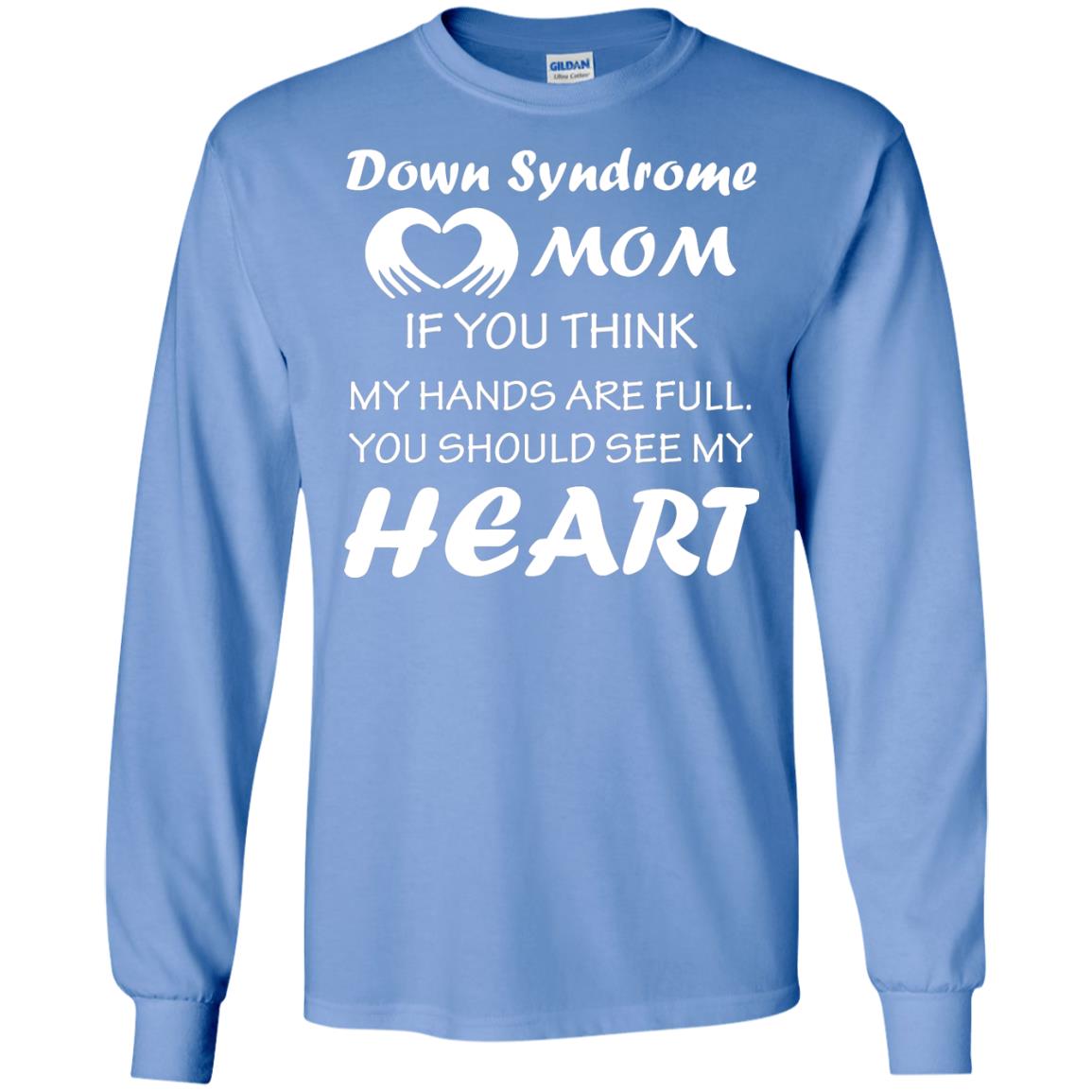 Down Syndrome Mom If You Think My Hands Are Full Down Syndrome Gift Shirt For Mom Carolina Blue