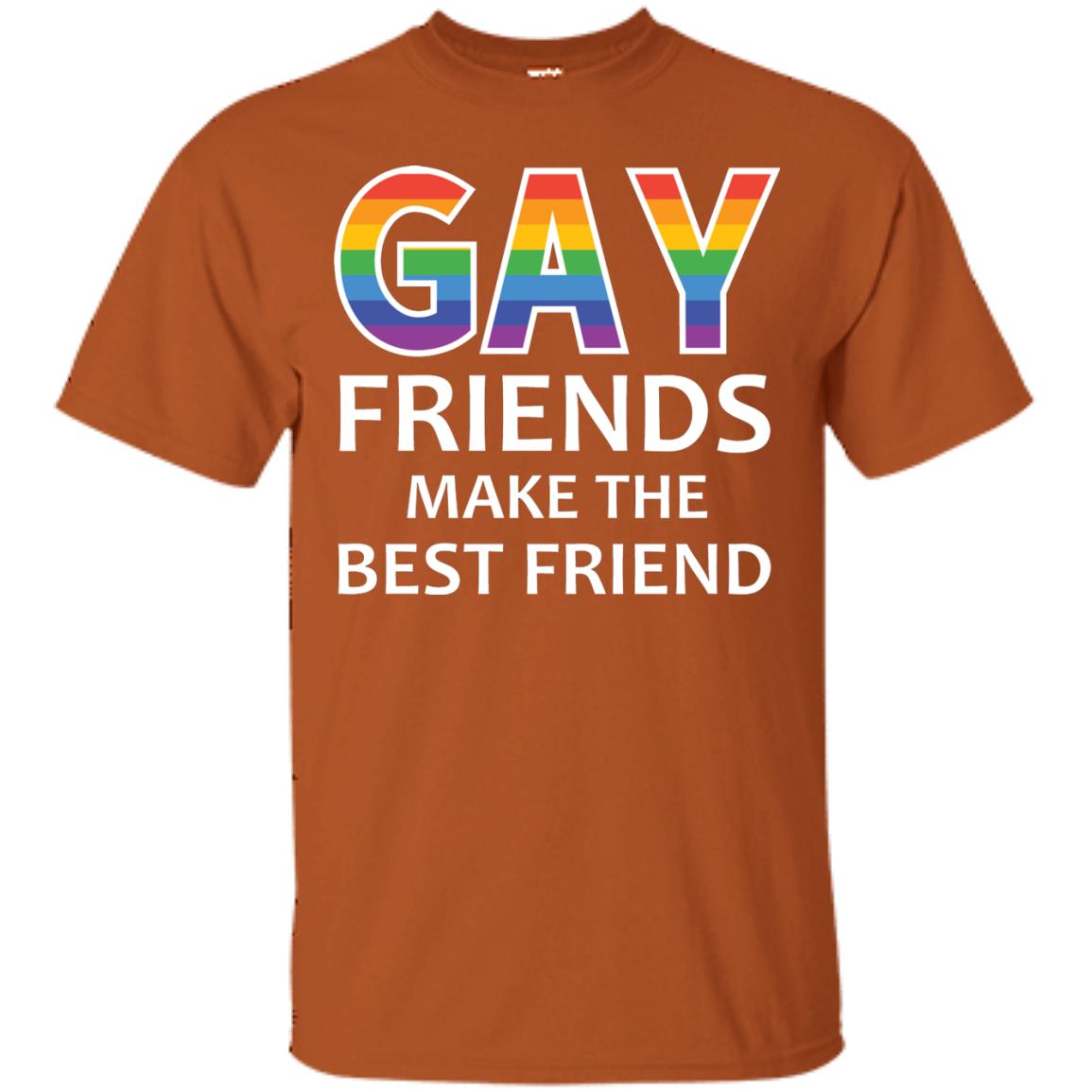 Gay Friends Make The Best Friend Lgbt Shirt Texas Orange