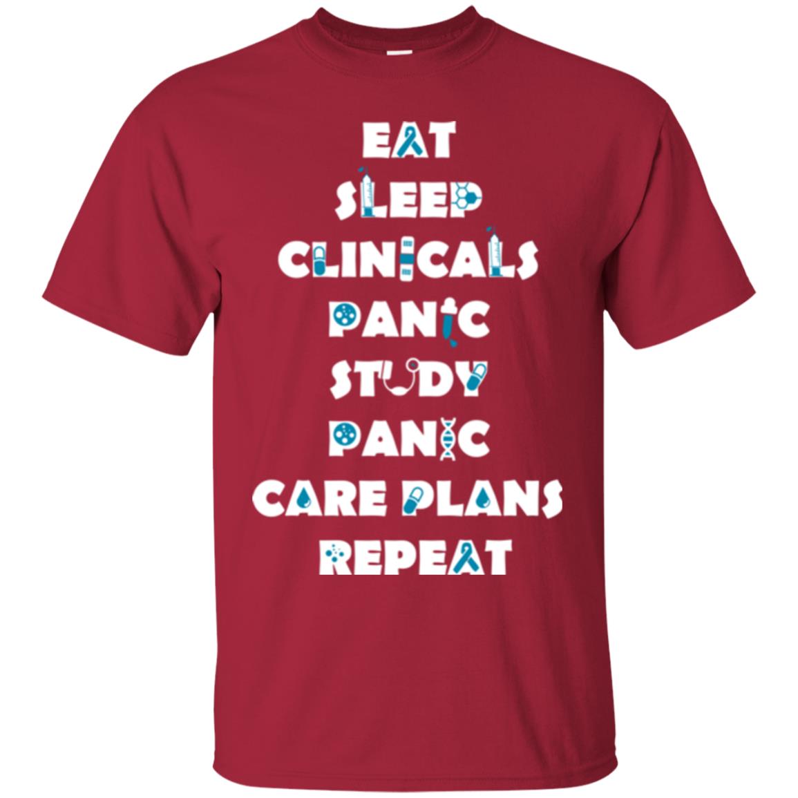 Nurse Student T-shirt Eat Sleep Clinicals Panic Study Panic Care Plans Repeat Cardinal
