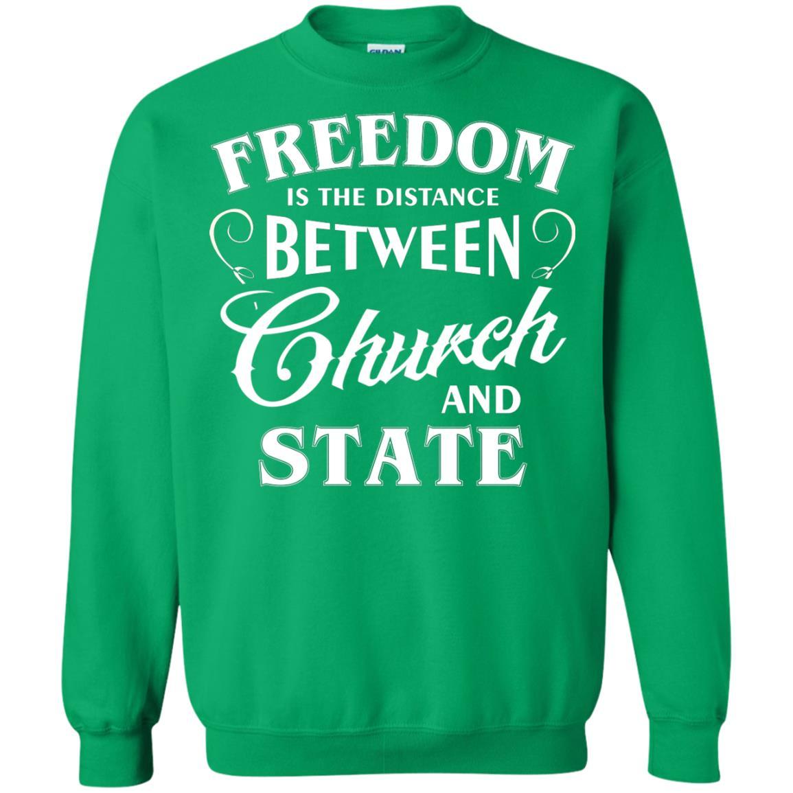 Freedom Is The Distance Between Church And State T-Shirt Irish Green