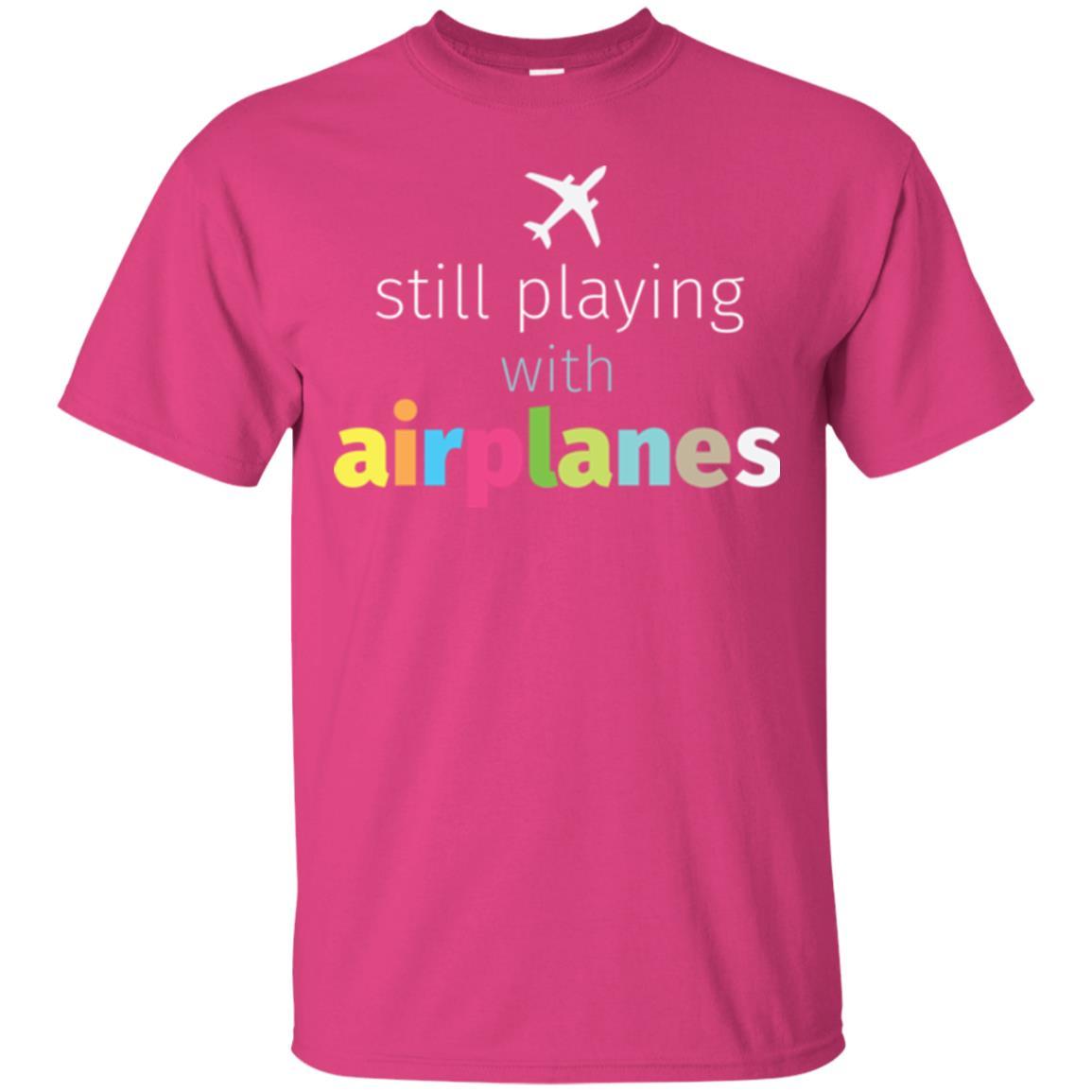 Pilot T-shirt Still Playing With Airplanes Heliconia
