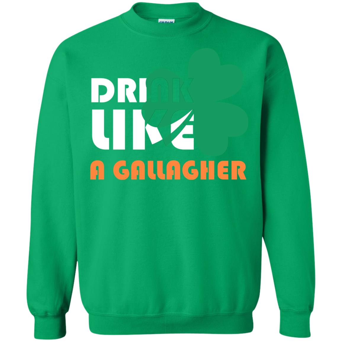 Drink Like A Gallagher Saint Patrick_s Day T-shirt Irish Green
