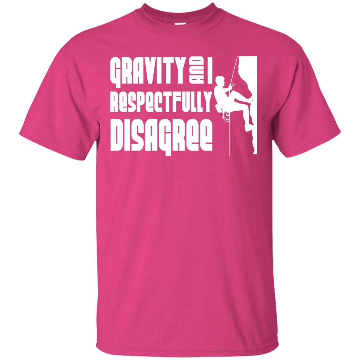 Funny Climbing T-shirt Gravity And I Disagree Heliconia