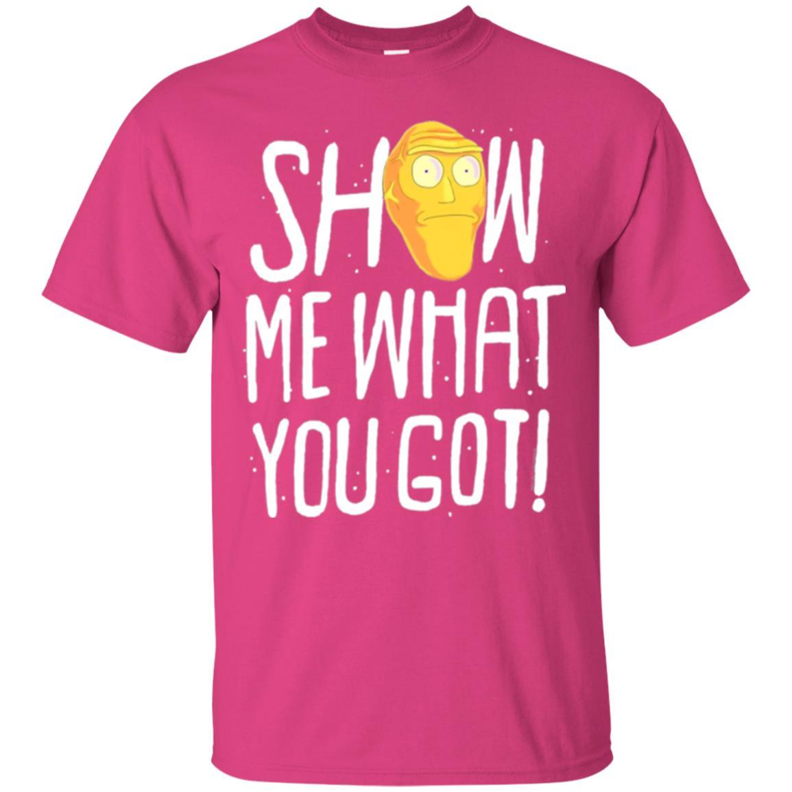 Rick Morty T-shirt Show Me What You Got Heliconia
