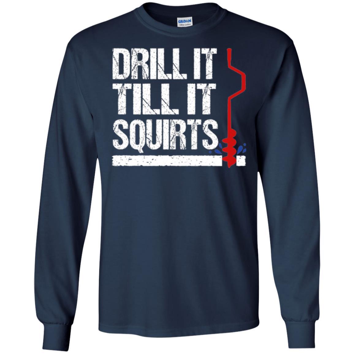 Ice Fishing T-shirt Drill It Till It Squirts Navy