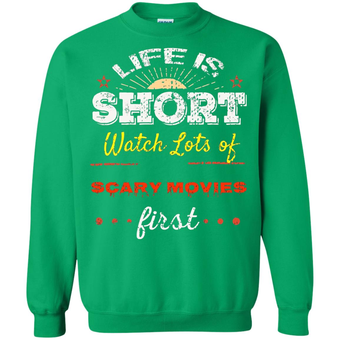Horror Movie T-shirt Life Is Short Watch Scary Movies First Irish Green
