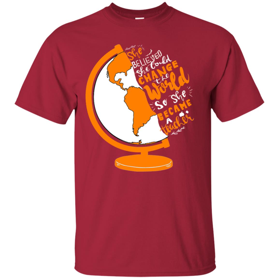 She Believed She Could Change The World So She Became A Teacher Best Quote Shirt Cardinal