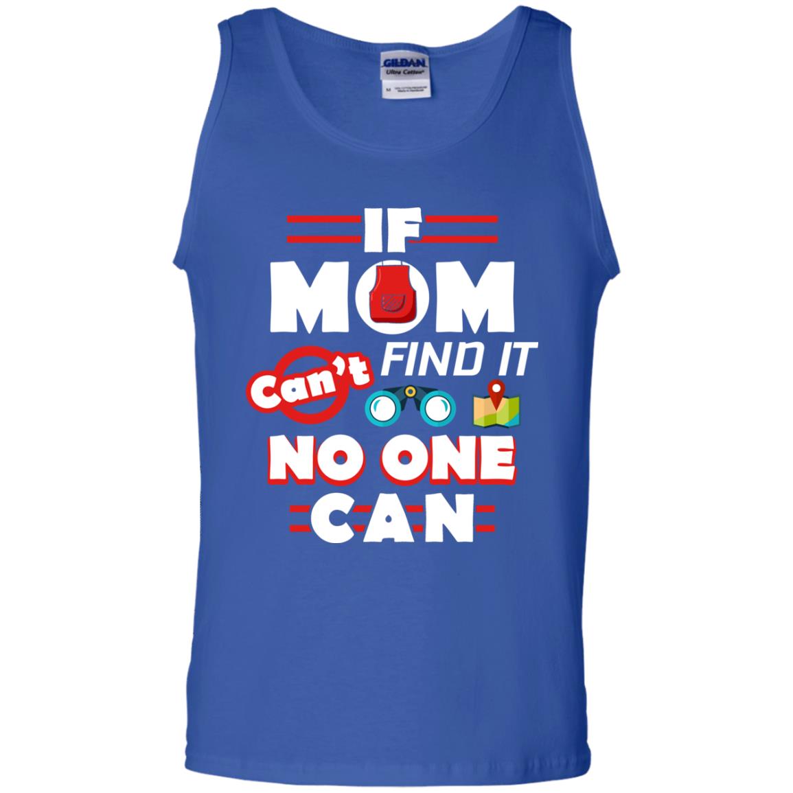 If Mom Cant Find It No One Can Mommy Shirt Royal
