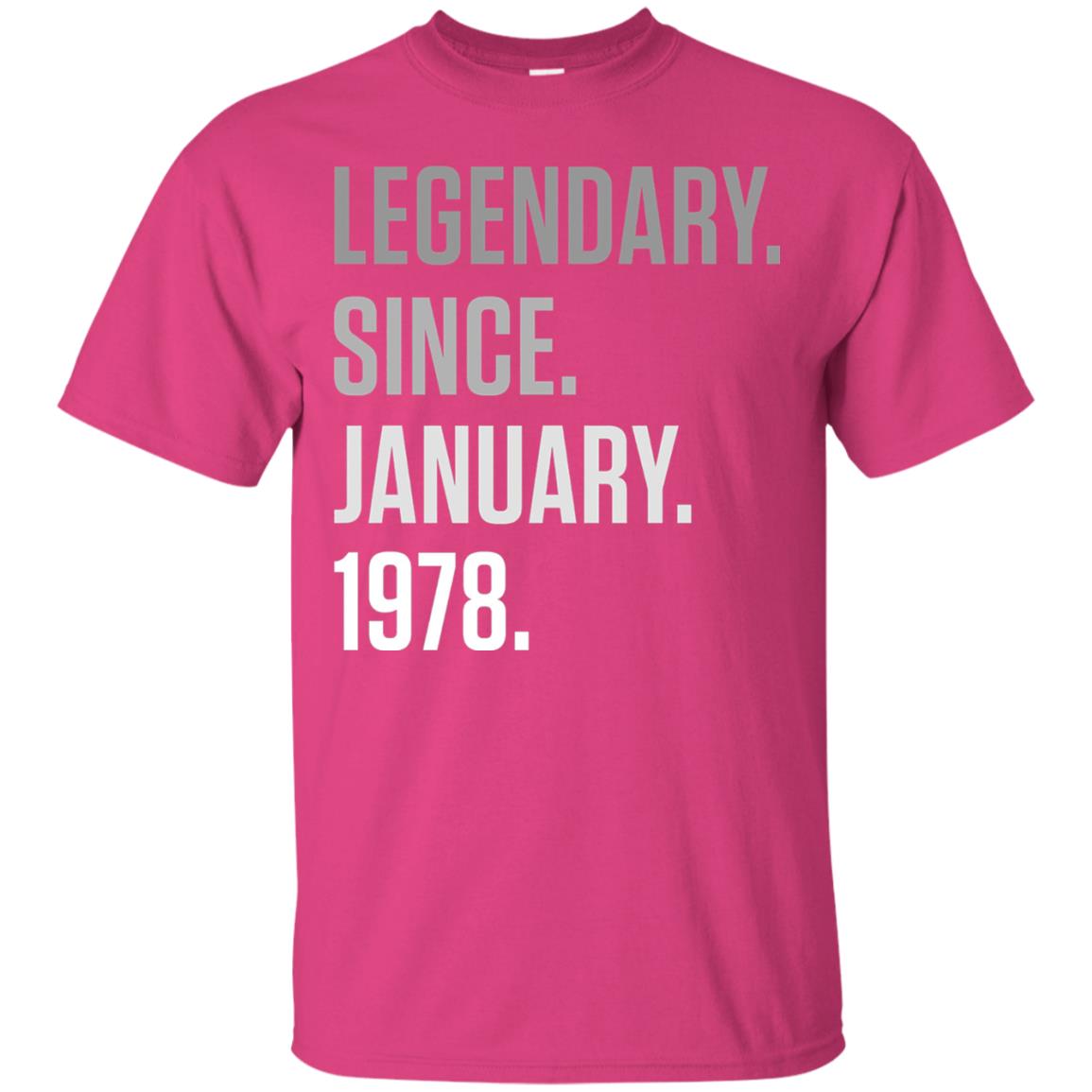 40th Birthday T-shirt Legendary Since January 1978 Heliconia
