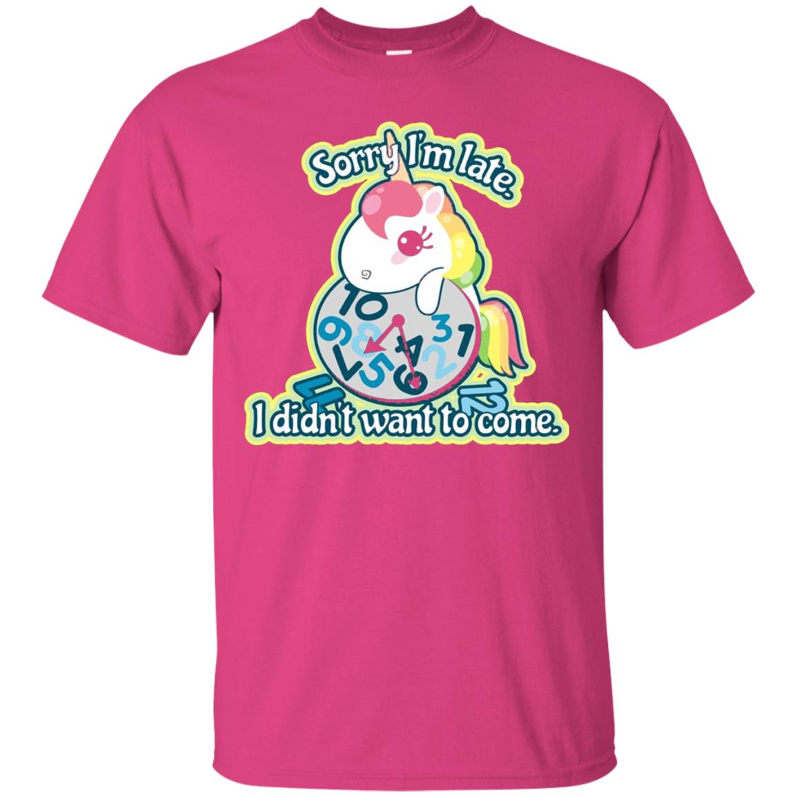 Unicorn Lover T-shirt Sorry I_m Late I Didn_t Want To Come Heliconia