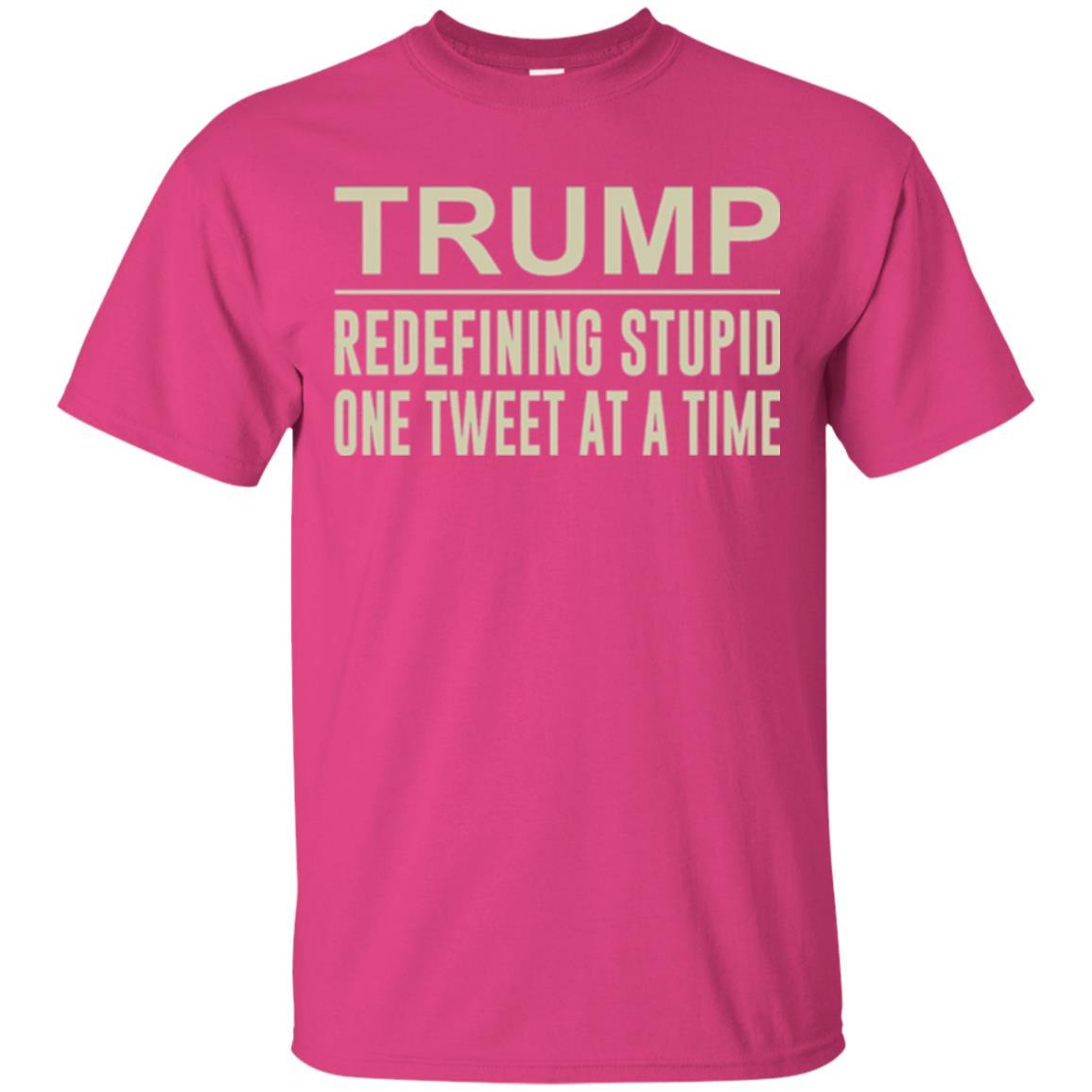 Political T-shirt Trump Redefining Stupid One Tweet At A Time Heliconia
