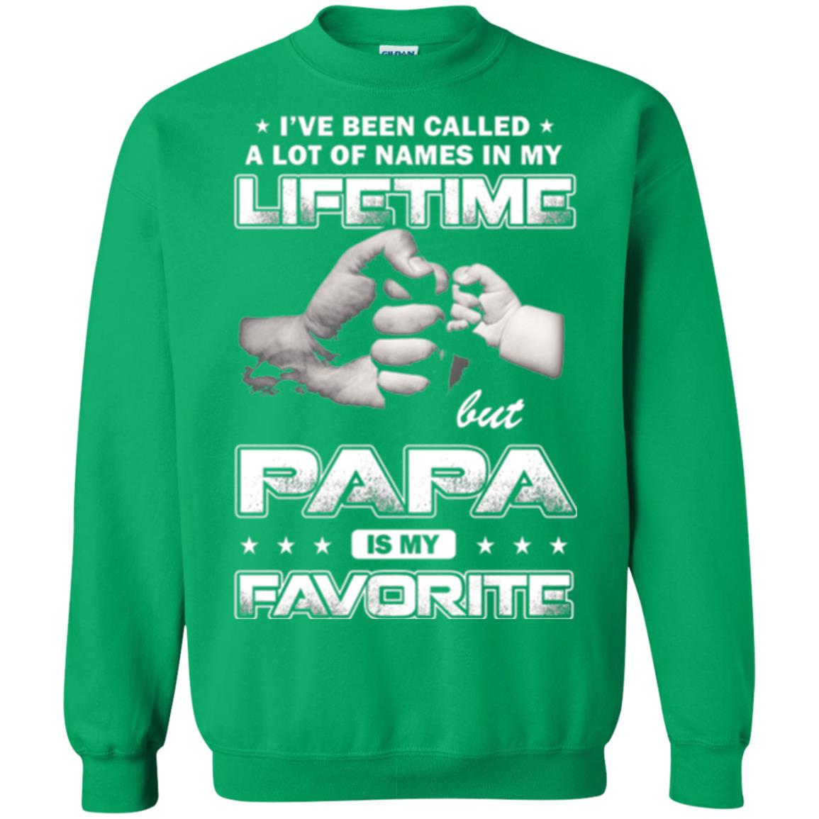 Papa T-shirt I_ve Been Called A Lot Of Names But Papa Is My Favorite Irish Green