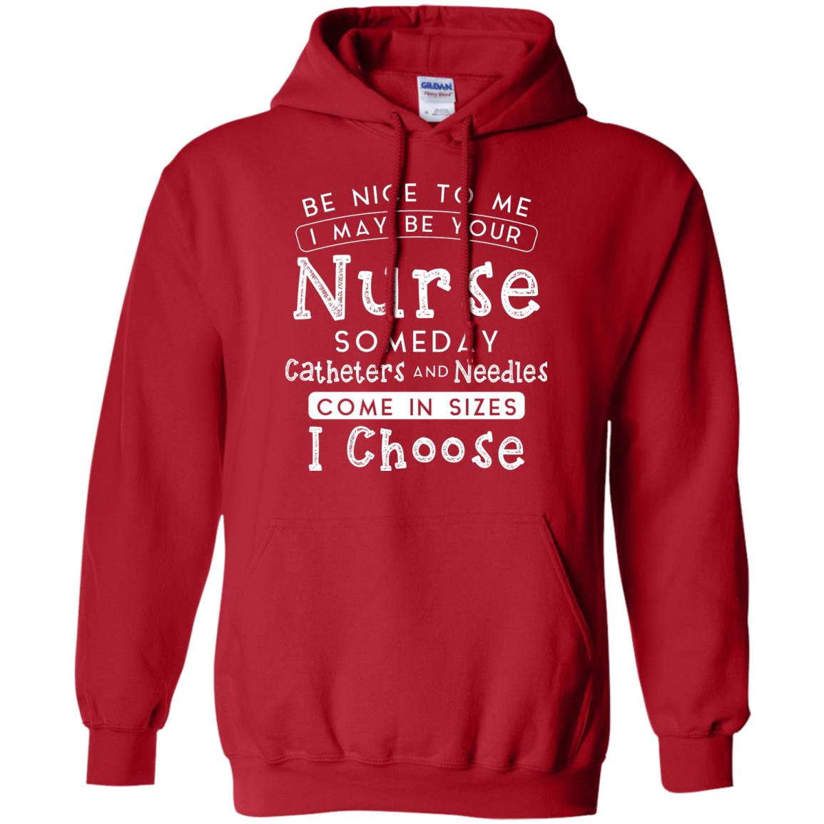Be Nice To Me I May Be Your Nurse Someday Funny Shirt For Nursing Lover Red