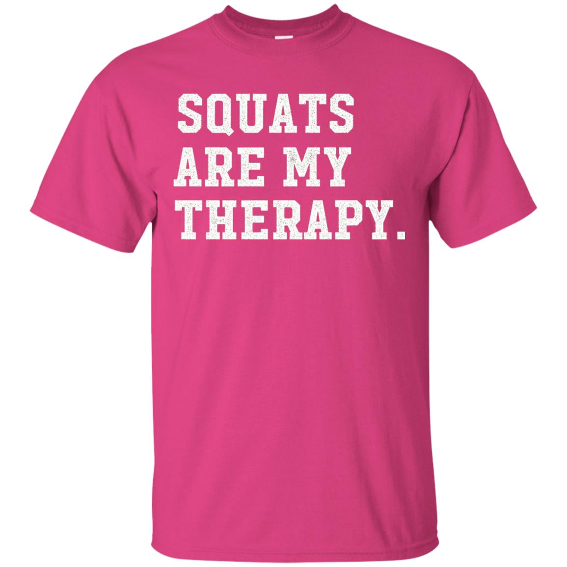 Funny Gym Workout T-shirt Squats Are My Therapy Heliconia