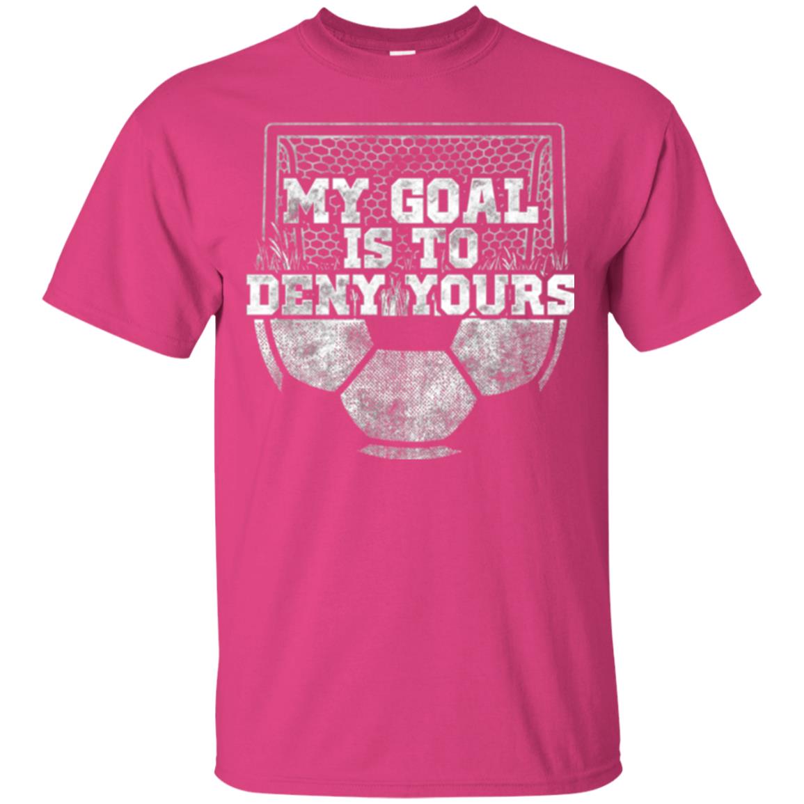 Cute Soccer Goalie Keeper T Shirt My Goal Is To Deny Yours Heliconia