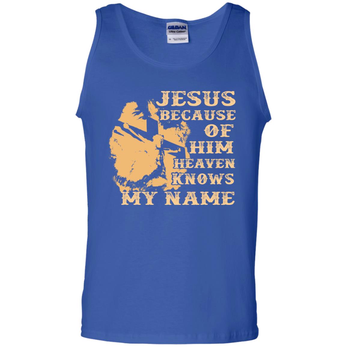 Jesus Because Of Him Heaven Knows My Name Christian Shirt Royal