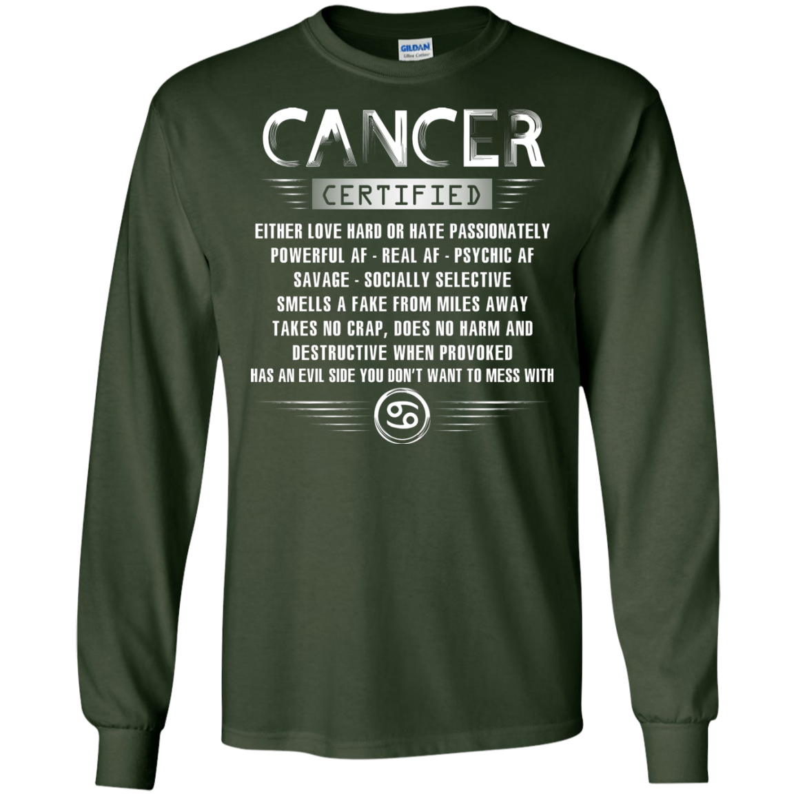 Cancer Certified Either Love Hard Or Hate Passionately Powerful Af T-shirt Forest Green