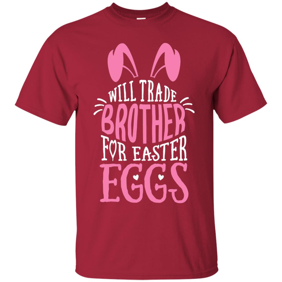 Will Trade Brother For Easter Eggs Family Shirt Cardinal