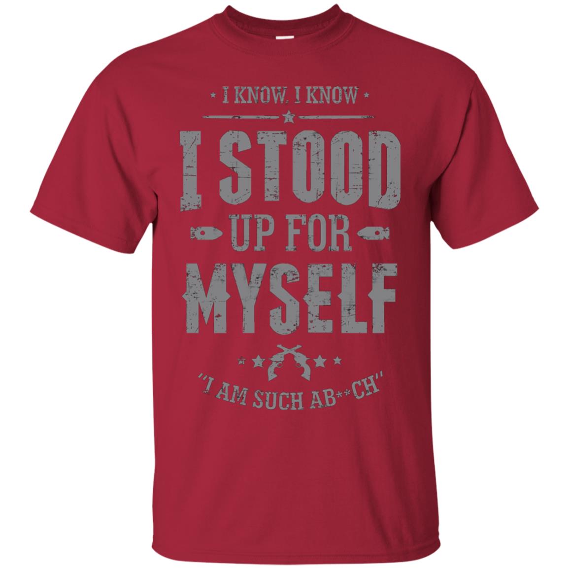 I Know I Stood Up For Myself Shirt Cardinal